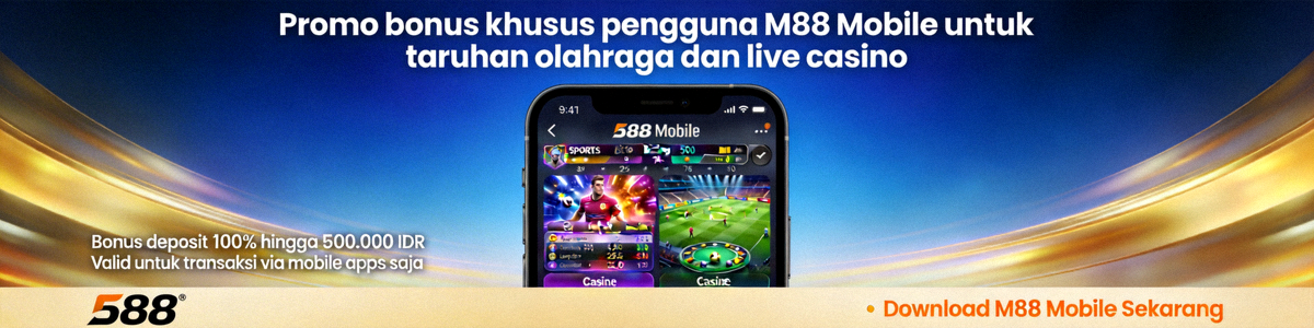 Promo bonus khusus pengguna M88 Mobile untuk taruhan olahraga dan live casino